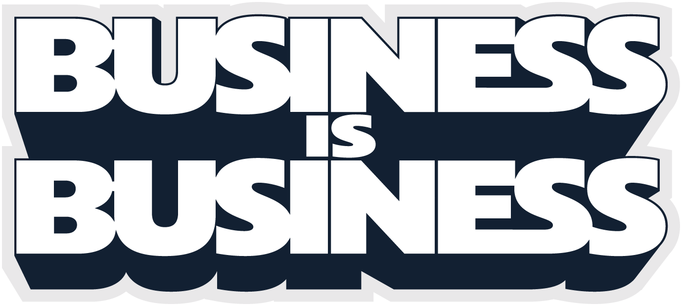 Business is Business